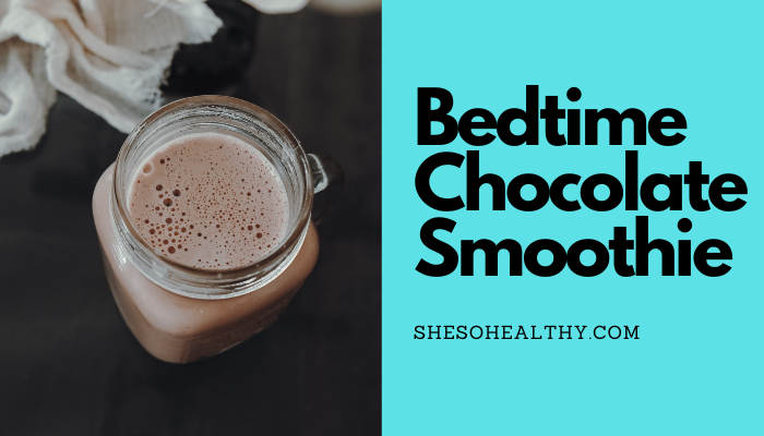 Chocolate Bedtime Smoothie