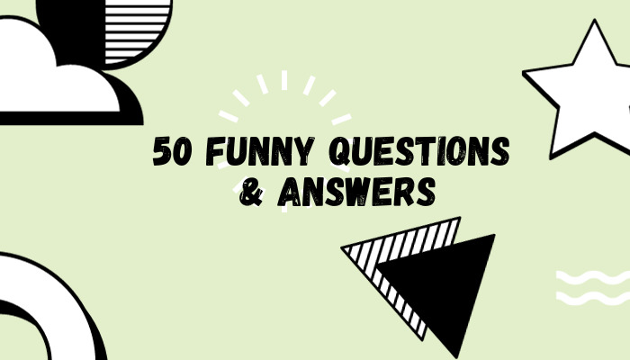 50 Funny Questions and Answers